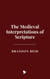 The Medieval Interpretations of Scripture