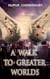 A Walk to Greater Worlds - The Aeriel Chronicles, #3