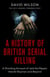 A History Of British Serial Killing - The Shocking Account of Jack the Ripper, Harold Shipman and Beyond