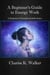 A Beginner's Guide to Energy Work - A Beginner's Personal Growth Series, #2