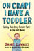 Oh Crap! I Have a Toddler - Tackling These Crazy Awesome Years—No Time-outs Needed