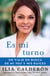 Es mi turno (My Time to Speak Spanish edition) - Un viaje en busca de mi voz y mis raíces