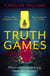 Truth Games - A gripping, twisty, page-turning tale of one woman's secret past