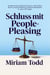 Schluss mit People-Pleasing: Authentisches Selbstvertrauen und Freiheit durch wissenschaftlich fundierte Methoden in unter 30 Tagen