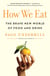 How We Eat - The Brave New World of Food and Drink