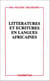 Littératures et écritures en langues africaines