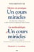 Mettre en pratique un cours en miracles / La méthodologie d’un cours en miracles - Volumes II et III