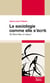 La sociologie comme elle s'écrit - De Bourdieu à Latour