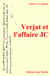 Verjat et l'affaire JC - Une nouvelle enquête de Verjat