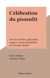 Célébration du pissenlit - Suivi de Variétés, géographie, usages et vertus du pissenlit, par Suzanne Walter