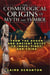 The Cosmological Origins of Myth and Symbol - From the Dogon and Ancient Egypt to India, Tibet, and China