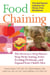 Food Chaining - The Proven 6-Step Plan to Stop Picky Eating, Solve Feeding Problems, and Expand Your Child's Diet