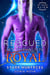 Rescued by the Alien Royal - My Royal Alien