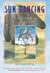 Sun Dancing - A Spiritual Journey on the Red Road