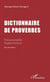 DICTIONNAIRE DE PROVERBES - Français-anglais Anglais-français - Nouvelle édition