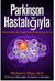 Parkinson's Treatment Turkish Edition: 10 Secrets to a Happier Life Parkinson Hastaligiyla Daha Mutlu Bir Yasam Için Bilinmeyen 10 Sir