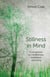 Stillness in Mind - A Companion to Mindfulness, Meditation and Living
