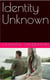 Identity Unknown