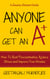 Anyone Can Get An A+: How To Beat Procrastination, Reduce Stress and Improve Your Grades - The Smarter Student, #1