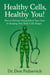 Healthy Cells, Healthy You!