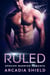 Ruled - Apexian Warrior Sci-Fi Romance, #1
