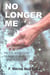 No Longer Me