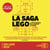 La saga Lego - La petite brique qui a conquis le monde