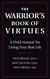 The Warrior's Book of Virtues - A Field Manual for Living Your Best Life