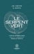 Le Serpent Vert: Traduit et commenté par Oswald Wirth - Traduit et Commenté par Oswald Wirth