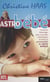 Astro bébé - Comment l'astrologie peut vous aider à développer au mieux la personnalité de votre enfant