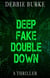 Deep Fake Double Down - Tawny Lindholm Thrillers, #8