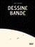 Dessine Bandé - La bande dessinée