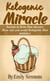 Ketogenic Miracle - How can you avoid Keto Diet mistakes The Ultimate Beginner's Guide to Living the Ketogenic Lifestyle