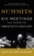 Summits - Six Meetings That Shaped the Twentieth Century