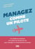Managez comme un pilote - Les meilleures pratiques d’un pilote de l’Armée de l’air pour manager en environnement incertain