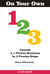 On Your Own 123: Launch a 1-Person Business in 3 Proven Steps - 123 eGuides, #6