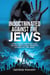 Indoctrinated Against the Jews: How False Christian and Islamic Teachings Promotes Hatred of the Jews