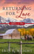 Returning for Love: A Sweet Second Chance Romance - Sweet Cowboys of Idaho, #4