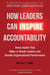 How Leaders Can Inspire Accountability: Three Habits That Make or Break Leaders and Elevate Organizational Performance