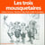 Les 3 Mousquetaires