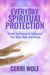 Everyday Spiritual Protection: Simple Techniques to Safeguard Your Mind, Body, and Energy