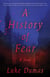 A History of Fear - A Novel