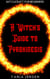 A Witch’s Guide to Pyrokinesis - Witchcraft for Beginners, #7