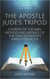 The Apostle Jude's Tripod: A Survey of the Man, Method and Message of the New Testament's Forgotten Book - Men God Moved, #2