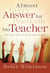 Almost Every Answer for Practically Any Teacher - The Seven Laws of the Learner Series
