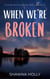 When We're Broken - Women of Asher, #2
