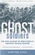 Ghost Soldiers - The Epic Account of World War II's Greatest Rescue Mission