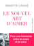 Le Nouvel Art d'aimer - Pour une harmonie entre le corps et le coeur