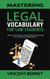 Mastering Legal Vocabulary For Law Students: Learn Contractual Phrases, Prepositions, and All Other Legal Terminology