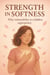 Strength in Softness: Why Vulnerability is a Hidden Superpower
